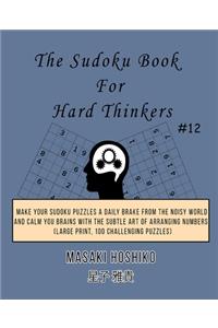 The Sudoku Book For Hard Thinkers #12