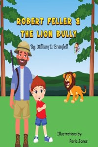 Robert Feller and the Lion Bully