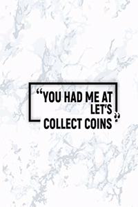 You Had Me at Let's Collect Coins