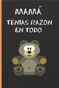 Mamá, Tenias Razon En Todo