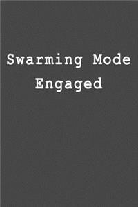 Swarming Mode Engaged