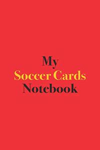 My Soccer Cards Notebook: Blank Lined Notebook for Soccer Cards Collectors