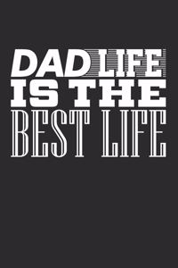 Dad Life is the Best Life