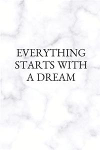 Everything Starts with a Dream