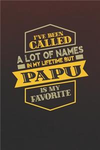 I've Been Called A Lot Of Names In My Lifetime But Papu Is My Favorite