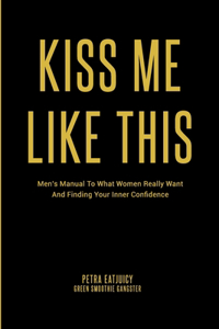 Kiss Me Like This
