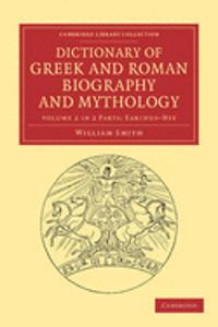 Dictionary of Greek and Roman Biography and Mythology