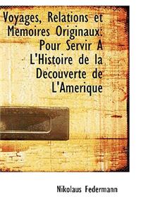 Voyages, Relations Et M Moires Originaux