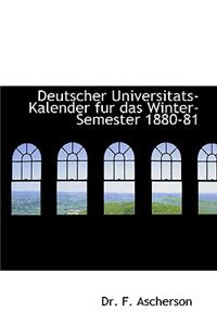 Deutscher Universitats-Kalender Fur Das Winter-Semester 1880-81