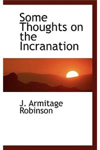 Some Thoughts on the Incranation