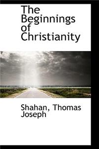 The Beginnings of Christianity