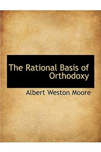 The Rational Basis of Orthodoxy