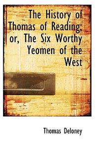 History of Thomas of Reading; Or, the Six Worthy Yeomen of the West