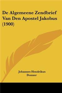 De Algemeene Zendbrief Van Den Apostel Jakobus (1900)