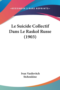 Le Suicide Collectif Dans Le Raskol Russe (1903)