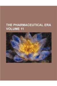 The Pharmaceutical Era Volume 11