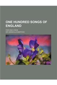 One Hundred Songs of England; For High Voice