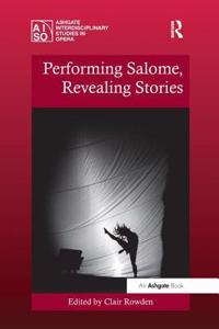 Performing Salome, Revealing Stories