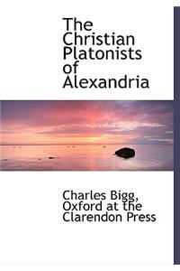 The Christian Platonists of Alexandria