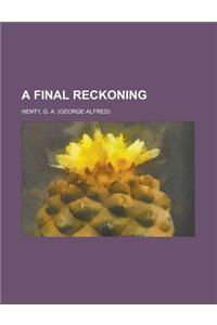 A Final Reckoning