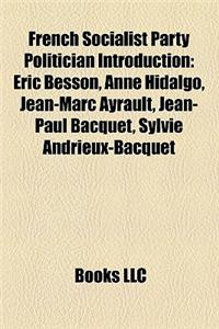 French Socialist Party Politician Introduction
