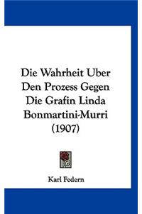 Die Wahrheit Uber Den Prozess Gegen Die Grafin Linda Bonmartini-Murri (1907)