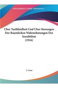 Uber Tastblindheit Und Uber Storungen Der Raumlichen Wahrnehmungen Der Sensibilitat (1916)