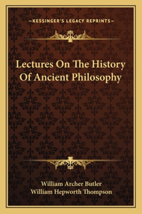 Lectures On The History Of Ancient Philosophy