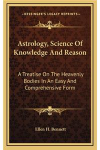 Astrology, Science Of Knowledge And Reason