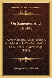 On Sameness and Identity on Sameness and Identity