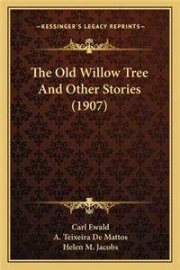 Old Willow Tree And Other Stories (1907)