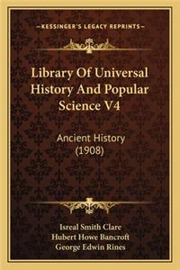 Library Of Universal History And Popular Science V4