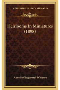 Heirlooms In Miniatures (1898)