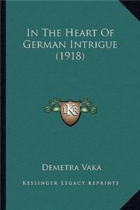 In The Heart Of German Intrigue (1918)