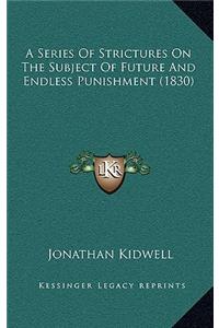 Series Of Strictures On The Subject Of Future And Endless Punishment (1830)