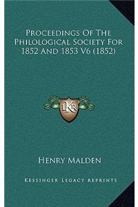 Proceedings of the Philological Society for 1852 and 1853 V6 (1852)