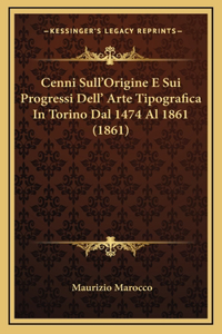 Cenni Sull'Origine E Sui Progressi Dell' Arte Tipografica In Torino Dal 1474 Al 1861 (1861)