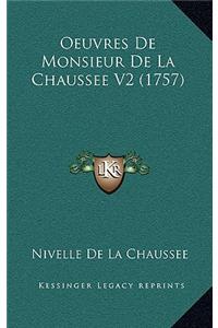 Oeuvres De Monsieur De La Chaussee V2 (1757)