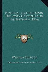 Practical Lectures Upon The Story Of Joseph And His Brethren (1826)