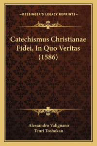 Catechismus Christianae Fidei, In Quo Veritas (1586)