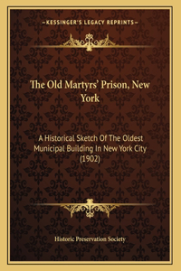 The Old Martyrs' Prison, New York