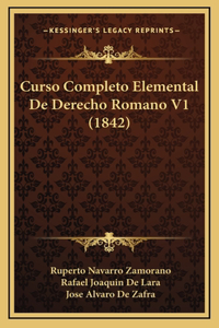 Curso Completo Elemental De Derecho Romano V1 (1842)