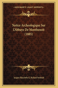 Notice Archeologique Sur L'Abbaye De Montbenoit (1885)