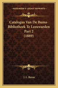 Catalogus Van De Buma-Bibliotheek Te Leeuwarden Part 2 (1889)