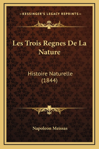 Les Trois Regnes De La Nature