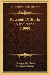 Racconti Di Storia Napoletana (1908)