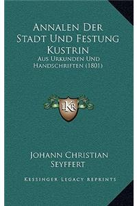 Annalen Der Stadt Und Festung Kustrin