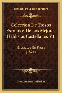Coleccion De Trozos Escojidos De Los Mejores Hablistas Castellanos V1