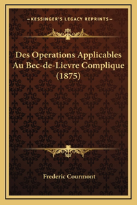Des Operations Applicables Au Bec-de-Lievre Complique (1875)