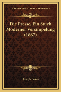 Die Presse, Ein Stuck Moderner Versimpelung (1867)